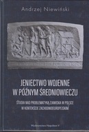 Jeniectwo wojenne w późnym średniowieczu ; jak nowa