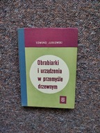 URZĄDZENIA W PRZEMYŚLE DRZEWNYM /MEBLARSTWO STOLARSTWO MEBLE DREWNO OBRÓBKA