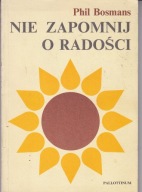 Nie zapomnij o radości P.Bosmans
