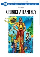 Aquaman - Kroniki Atlantydy - NOWY, Bohaterowie i Złoczyńcy
