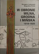 W obronie Wilna, grodna i mińska Łukomski