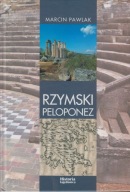 Rzymski Peloponez. Greckie elity polityczne wobec cesarstwa ; jak nowa