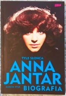 Tyle słońca Anna Jantar Biografia - Marcin Wilk