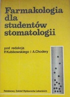 Farmakologia dla studentów stomatologii Piotr Kubikowski Alfons Chodera