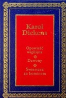 Opowieść wigilijna / Dzwony / Świerszcz za kominem Karol Dickens A6