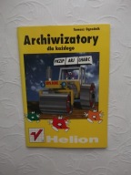ARCHIWIZATORY DLA KAŻDEGO /INFORMATYKA PROGRAMY ARCHIWIZUJĄCE PROGRAMOWANIE