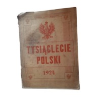 Tysiąclecie Polski- wyd, jubileuszowe 1924 r.