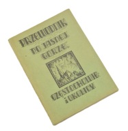 PRZEWODNIK PO JASNEJ GÓRZE CZĘSTOCHOWIE I OKOLICY 1946 r. ŁADNY STAN