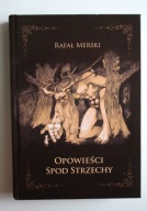 Rafał Merski - Opowieści spod strzechy
