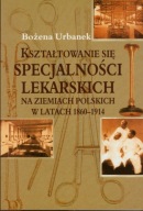Kształtowanie się specjalności lekarskich na ziemiach polskich w latach
