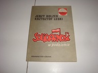 Solidarność w podziemiu Jerzy Holzer, Krzysztof Leski