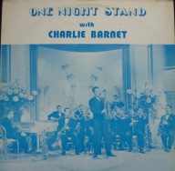 Charlie Barnet – One Night Stand With Charlie Barnet