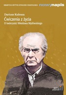 Ćwiczenia z życia O twórczości Wiesława Myśliwskiego - Dariusz Kulesza