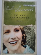 Tatiana i Aleksander część 1 Paulina Simons NOWA FOLIA