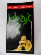 Jak żyć? ks. Józef Tischner