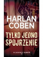 Harlan Coben W labiryncie kłamstw Tylko jedno spojrzenie