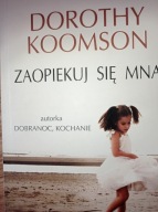 Zaopiekuj się mną Dorothy Koomson