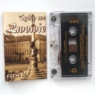 Tylko We Lwowie cz. 2