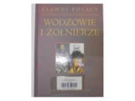 Sławni Polacy. Wodzowie i żołnierze Praca zbiorowa