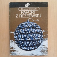 Ryszard Głowacki - Raport z rezerwatu