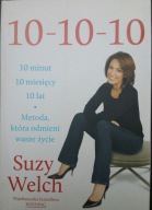 10 10 10 10 minut 10 miesięcy 10 lat Suzy Welch