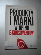 Produkty i marki w opinii e-konsumentów