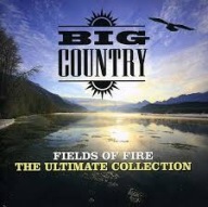 BIG COUNTRY Fields of fire. Ultimate collection 2-CD Hits & rarities