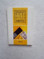 WIELKA KSIĘGA MARKETINGU /ORGANIZACJA ZARZĄDZANIE KIEROWANIE RYNEK REKLAMA