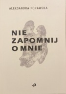 Nie zapomnij o mnie - Aleksandra Porawska