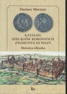 Katalog szelągów koronnych Zygmunta III Wazy. Mennica olkuska ; jak nowa