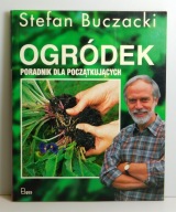 Ogródek Poradnik dla początkujących Stefan Buczacki