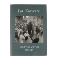 Fot. Kosycarz. Niezwykłe zwykłe zdjęcia. Część I