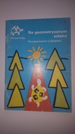 Na geometryczny szlaku Janusz Kaja
