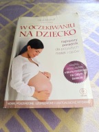 W OCZEKIWANIU NA DZIECKO Heidi Murkoff, Sharon Mazel