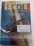 ECDL na skróty Edycja 2012 + CD Alicja Żarowska-Mazur Waldemar Węglarz