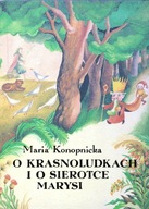 O krasnoludkach i o sierotce Marysi Maria Konopnicka
