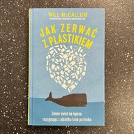 Jak zerwać z plastikiem, Will McCallum