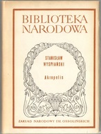 STANISŁAW WYSPIAŃSKI AKROPOLIS BN BIBLIOTEKA NARODOWA OSSOLINEUM tw.op.