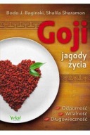 Goji jagody życia. Odporność, witalność...