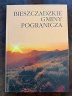 BIESZCZADZKIE GMINY POGRANICZA Redakcja Jerzy J. Fąfara