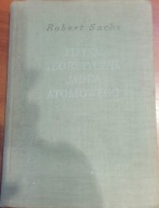 Fizyka teoretyczna jądra atomowego SACHS Robert G
