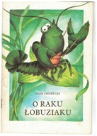 O RAKU ŁOBUZIAKU / bajka / IGOR SIKIRYCKI ilustr. J. SEDLACZEK