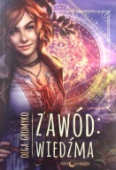 Zawód Wiedźma. Kroniki Belorskie. Tom 1 Olga Gromyko