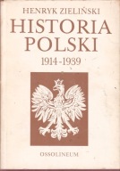 Historia Polski 1914-1939 Henryk Zieliński