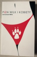 PAN WILK I KOBIETY Jarosław Wilk