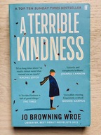 Jo Browning Wroe A Terrible Kindness