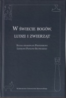 W świecie bogów, ludzi i zwierząt. Studia ofiarowane ; jak nowa