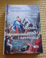 Historia chrześcijaństwa. Świętości, upadki i nawrócenia. Tom 2. Od XVI do