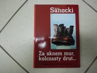 ZA OKNEM MUR, KOLCZASTY DRUT... - J. Sanocki
