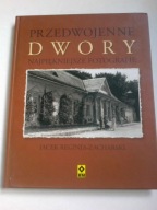 Przedwojenne dwory Jacek Reginia-Zacharski